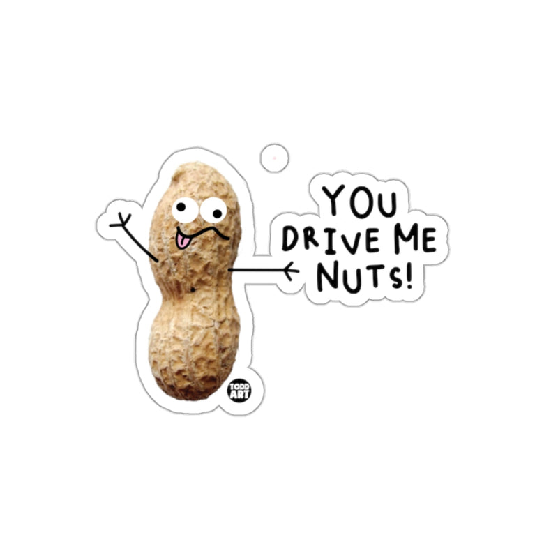 Load image into Gallery viewer, You Drive Me Nuts Funny Cartoon Peanut Sticker
