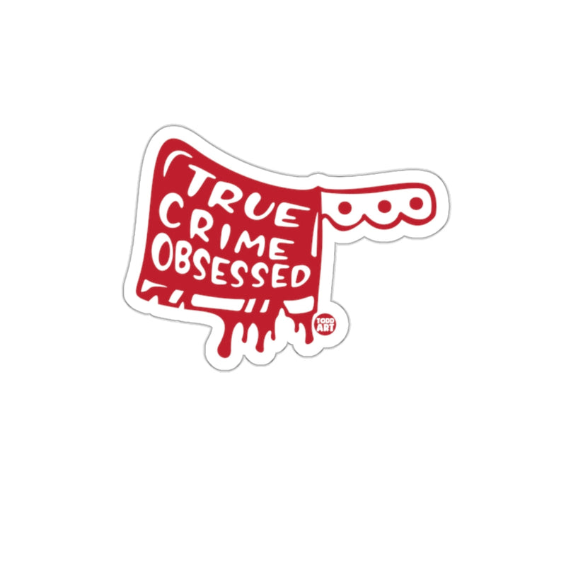 Load image into Gallery viewer, True Crime Obsessed Graphic Design Sticker

