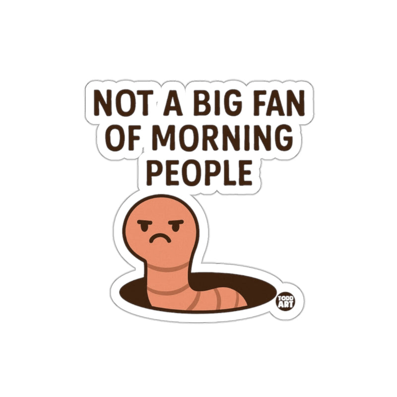 Load image into Gallery viewer, Not a Big Fan of Morning People Sticker
