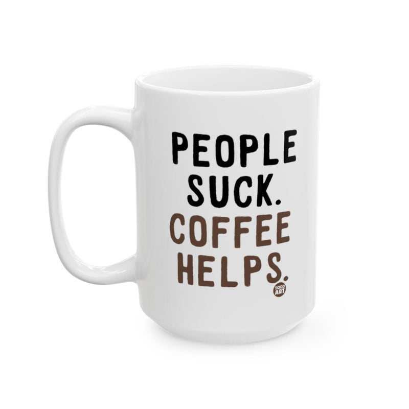 Load image into Gallery viewer, People Suck Coffee Helps Funny Mug
