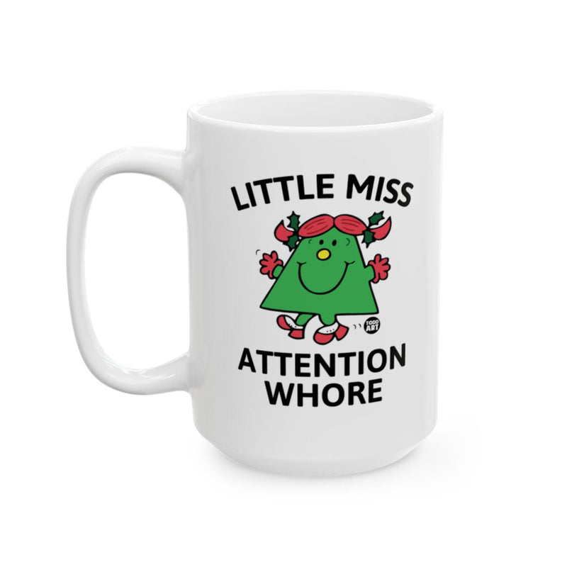 Load image into Gallery viewer, Little Miss Attention Whore Novelty Mug
