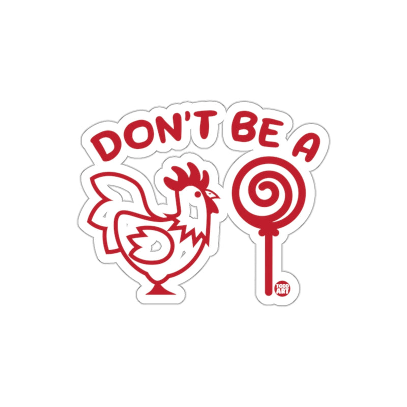 Load image into Gallery viewer, Don't Be A Chicken Funny Quote Sticker Product
