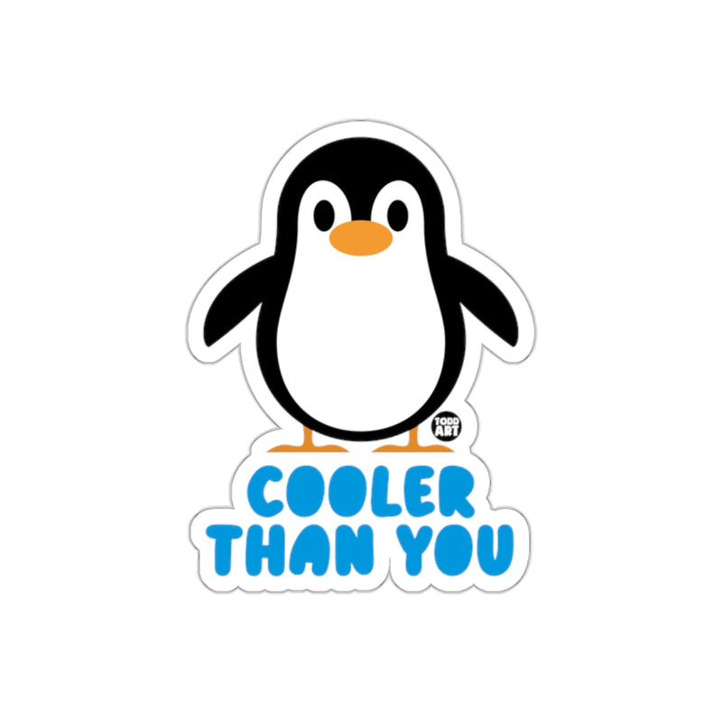 Load image into Gallery viewer, Penguin Cooler Than You Todd Art Fun Graphic sticker
