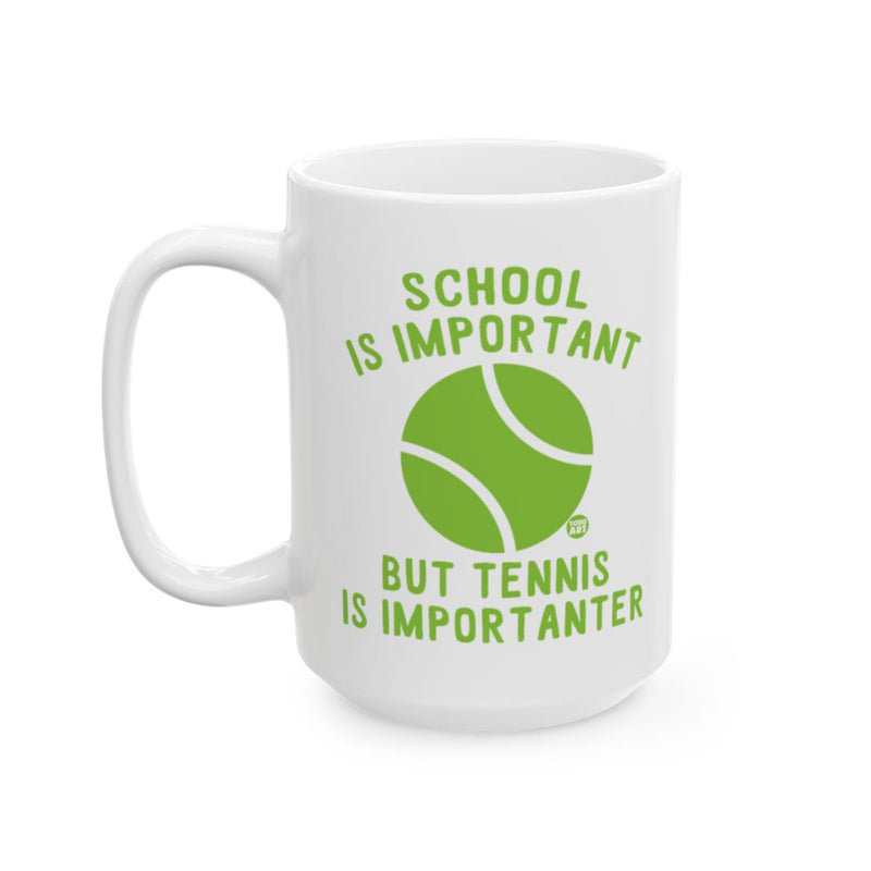 Load image into Gallery viewer, School Is Important But Tennis Is Importanter Mug

