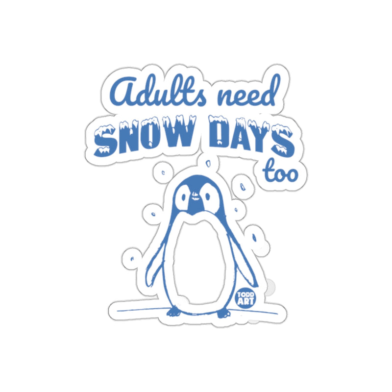 Load image into Gallery viewer, Adults Need Snow Days Too Penguin Art Illustration sticker
