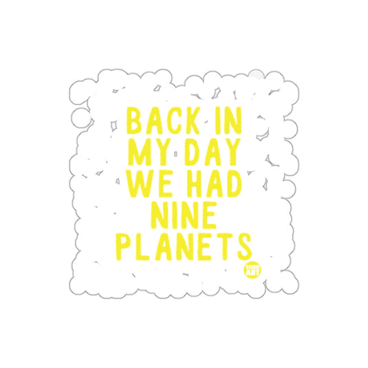 Back In My Day We Had Nine Planets Decor