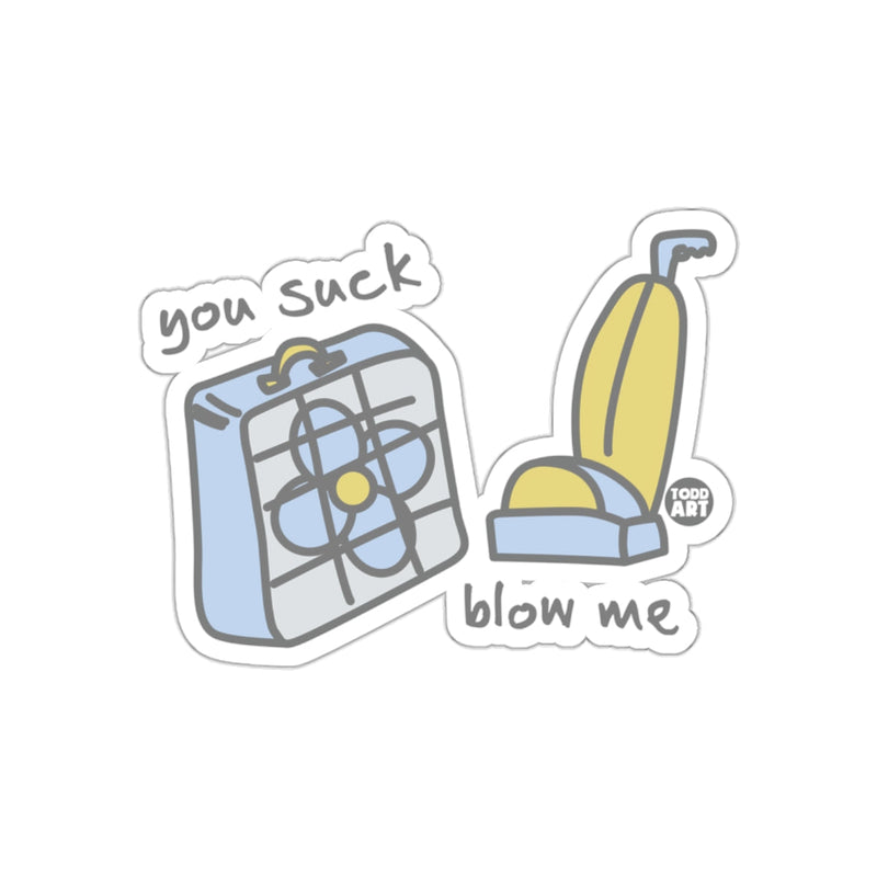 Load image into Gallery viewer, You Suck Blow Me Sticker by Todd Art
