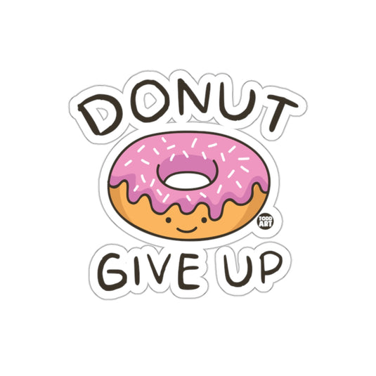 Donut Give Up Motivational Sticker for Positive Mindset