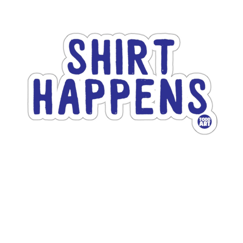 Load image into Gallery viewer, Funny Graphic 'Shirt Happens' Sticker for Casual Fun

