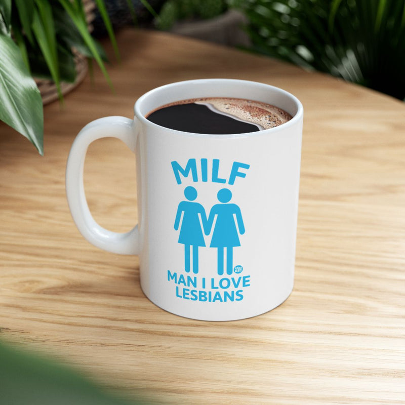 Load image into Gallery viewer, MILF Man I Love Lesbians Funny Coffee Mug Gift
