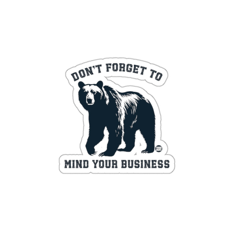 Load image into Gallery viewer, Don't Forget To Mind Your Business Bear Sticker
