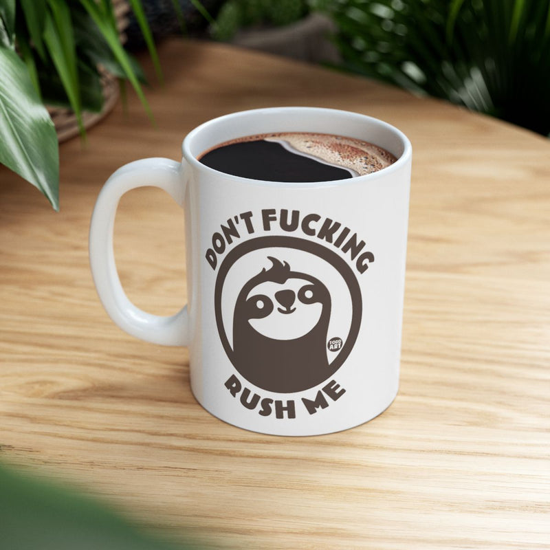 Load image into Gallery viewer, Don't Fucking Rush Me Sloth Design Mug
