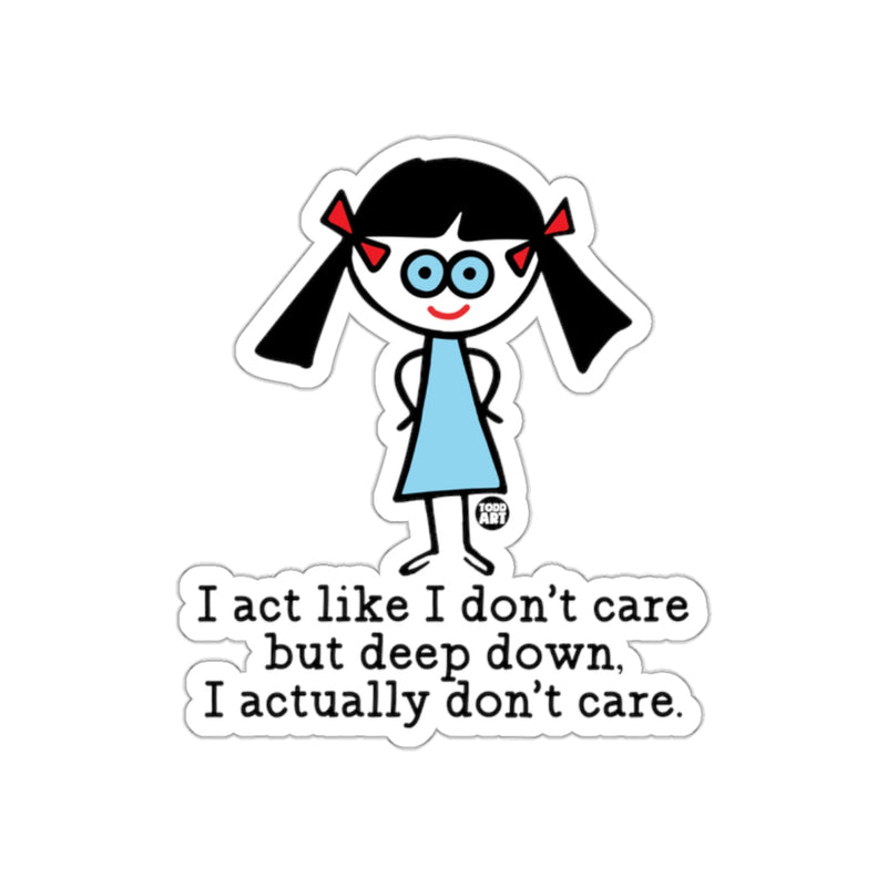 Load image into Gallery viewer, I Act Like I Don't Care Cute Little Girl Sticker
