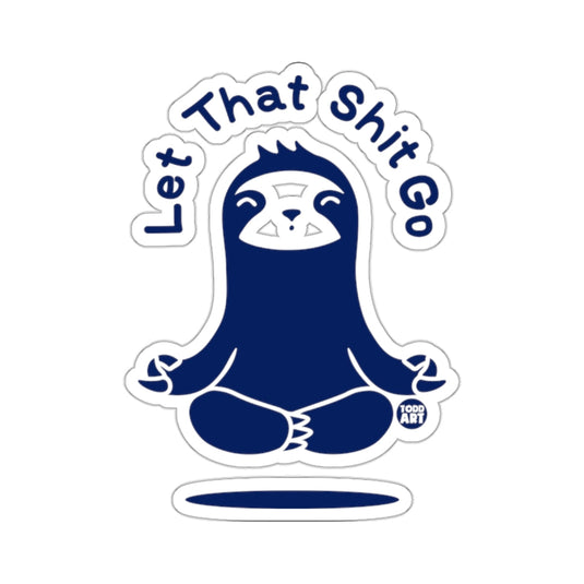 Let That Shit Go Meditating Sloth TODD ART 