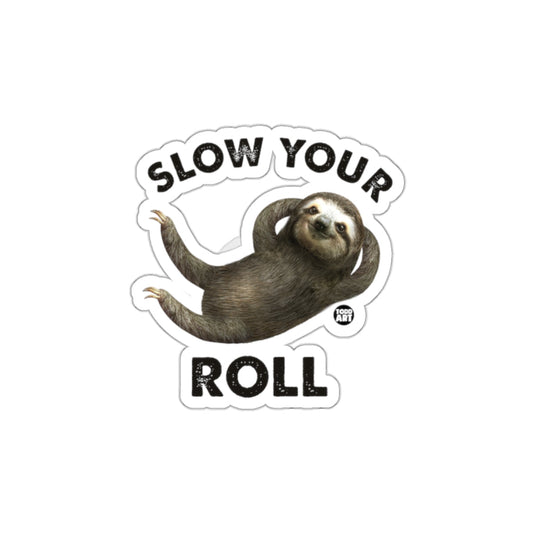 Slow Your Roll Sloth Art for the Relaxed Soul sticker