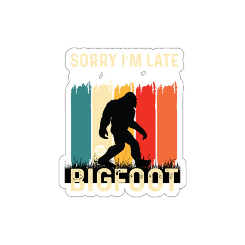 Load image into Gallery viewer, Sorry I'm Late Bigfoot Sticker Retro Design
