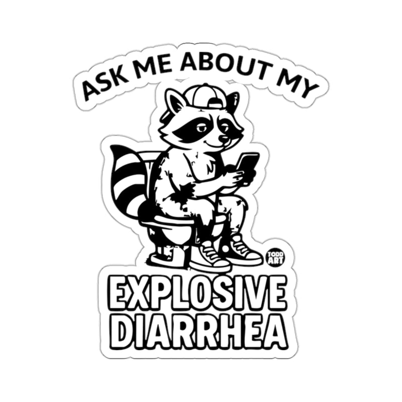 Load image into Gallery viewer, ASK ME ABOUT MY EXPLOSIVE DIARRHEA raccoon 
