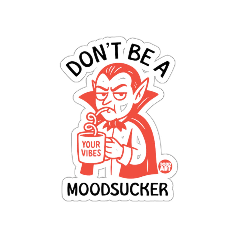 Load image into Gallery viewer, Don't Be A Moodsucker Vampire Sticker Fun Art
