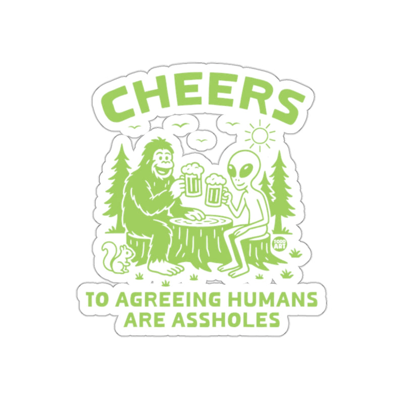 Load image into Gallery viewer, Cheers To Agreeing Humans Are Assholes Sticker
