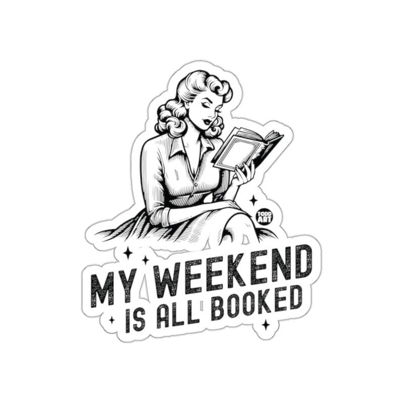 Load image into Gallery viewer, My weekend is all booked custom sticker
