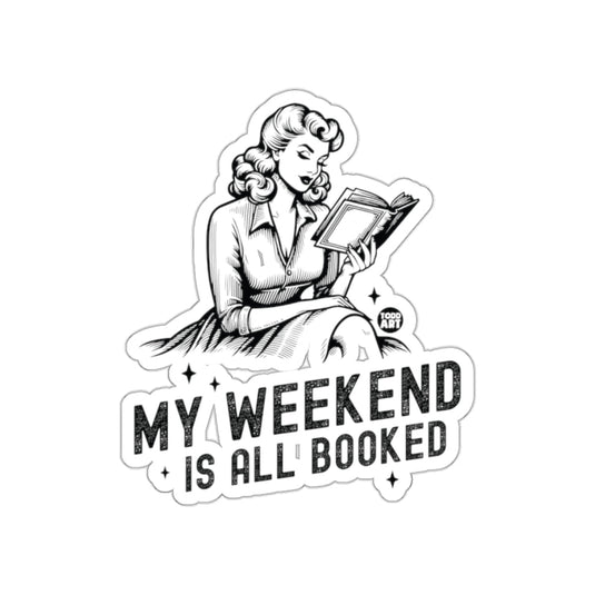 My weekend is all booked custom sticker