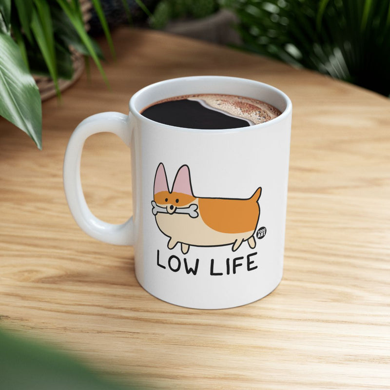 Load image into Gallery viewer, Funny Corgi Low Life Coffee Mug for Dog Lovers
