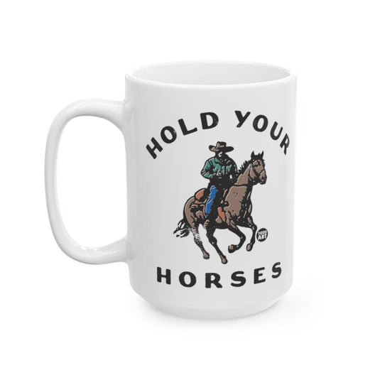 Hold Your Horses Cowboy Rider Design Mug