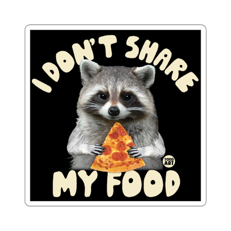 Load image into Gallery viewer, Raccoon Pizza I DON'T SHARE MY FOOD TODD ART 
