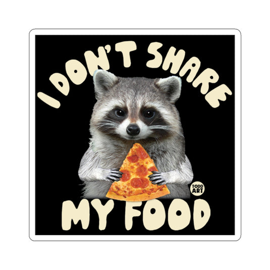 Raccoon Pizza I DON'T SHARE MY FOOD TODD ART 