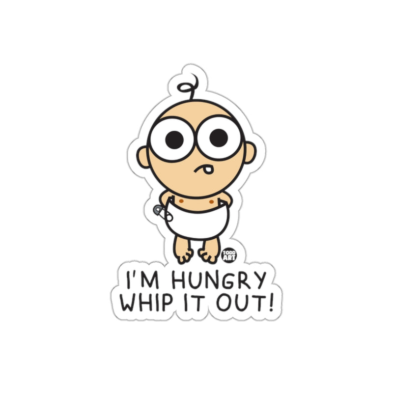 Load image into Gallery viewer, I'm Hungry Whip It Out! Baby Cartoon Sticker
