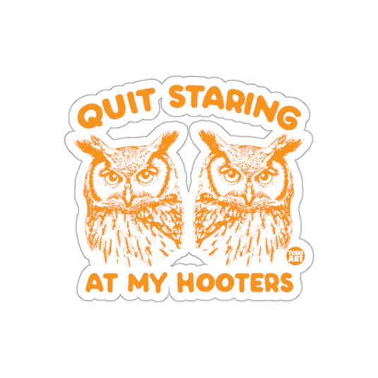 Quit Staring At My Hooters Funny Owl Artwork sticker