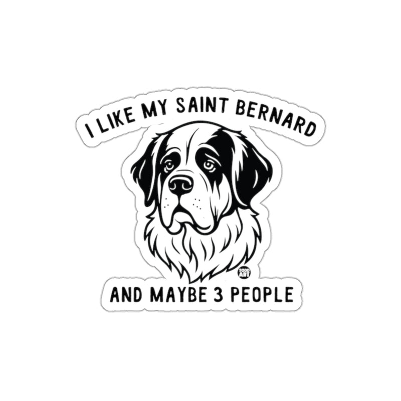 Load image into Gallery viewer, I Like My Saint Bernard And Maybe Three People decal

