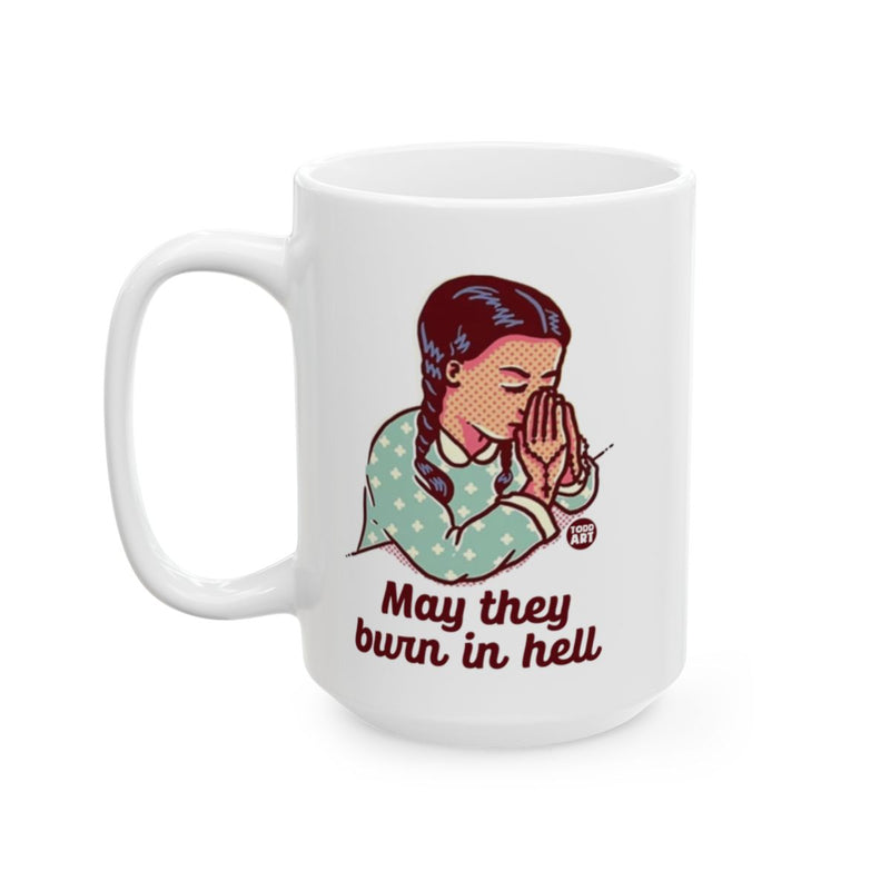 Load image into Gallery viewer, May They Burn in Hell Prayer Girl Coffee Mug
