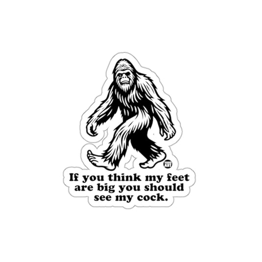 Bigfoot Feet Humor Funny Quote Sticker Product