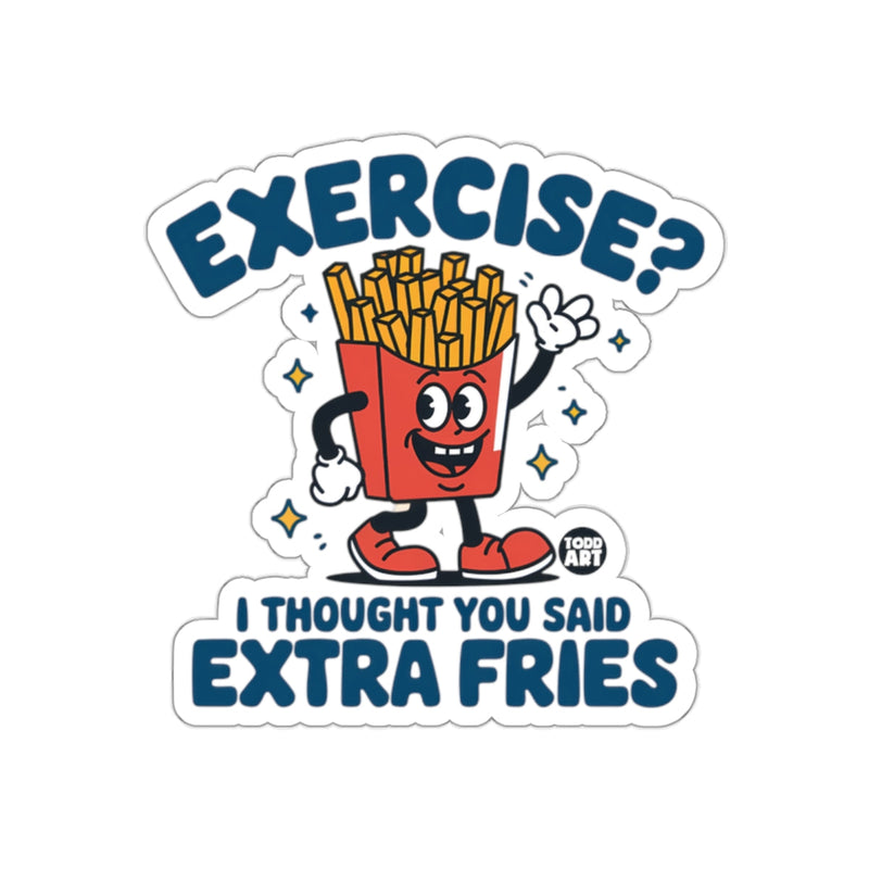 Load image into Gallery viewer, Exercise I Thought You Said Extra Fries Sticker
