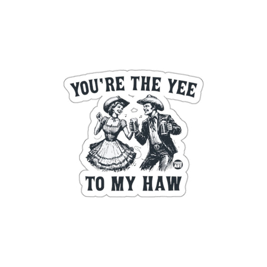 You're The Yee To My Haw Stylish Patch Sticker