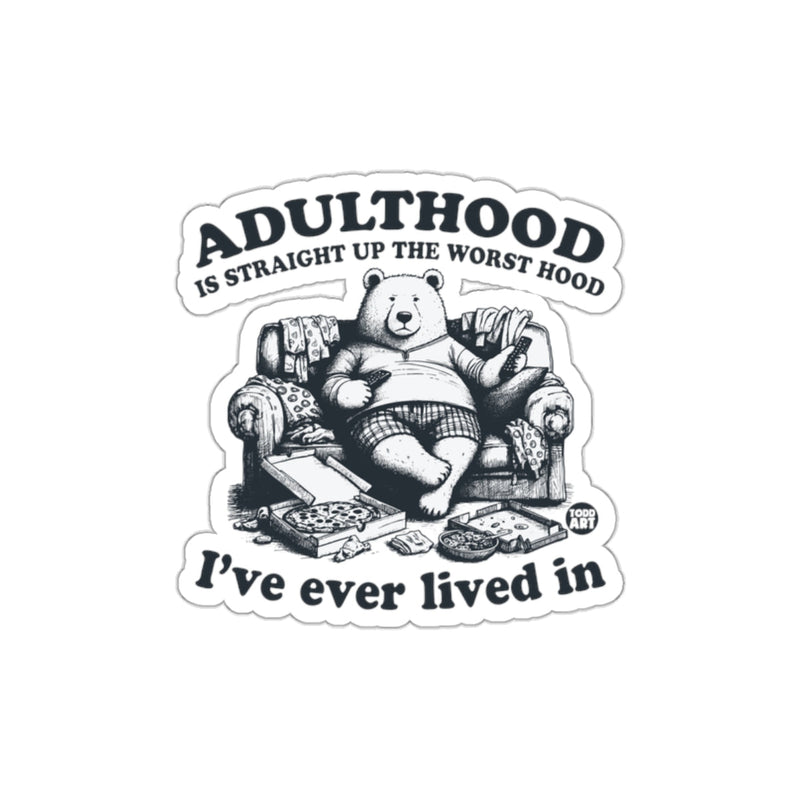 Load image into Gallery viewer, Adulthood Is Straight Up The Worst Hood Sticker
