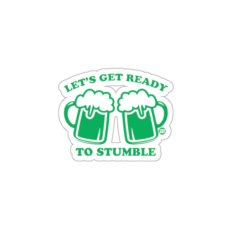 Load image into Gallery viewer, Let's Get Ready To Stumble Sticker Fun Design
