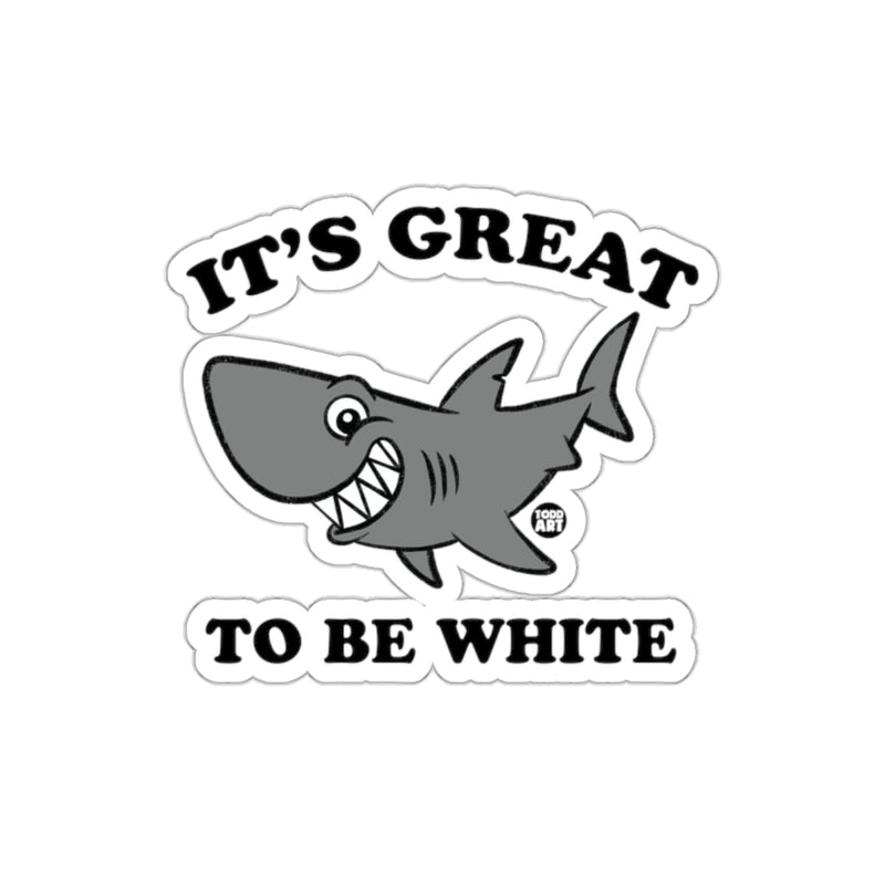 Load image into Gallery viewer, It's Great to Be White Shark Cartoon Graphics sticker
