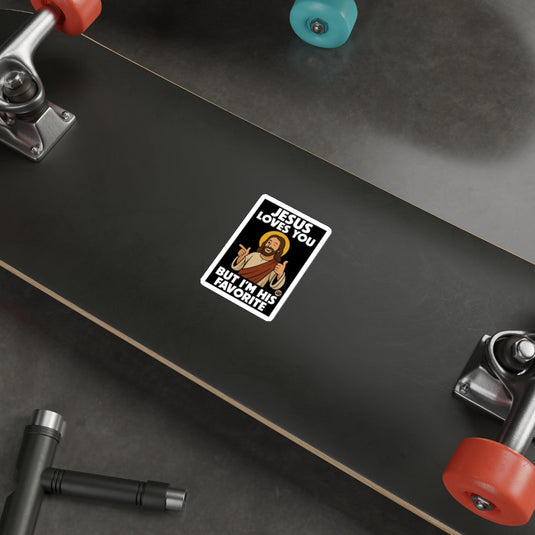 Funny Jesus Loves You But I'm His Favorite sticker