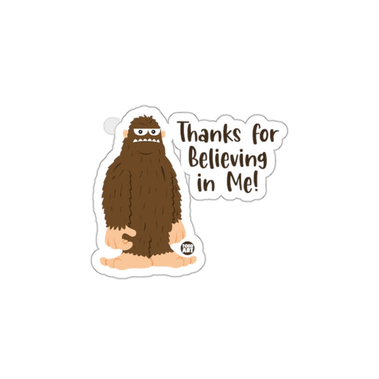 Thanks for Believing in Me Bigfoot Sticker
