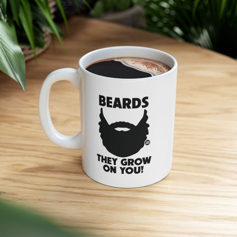 Load image into Gallery viewer, Beards They Grow on You Funny Coffee Mug Product
