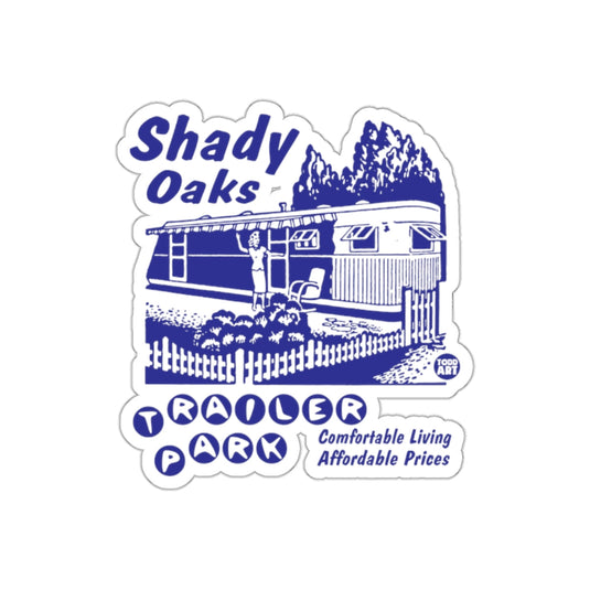 Shady Oaks Trailer Park Comfortable Living Design sticker
