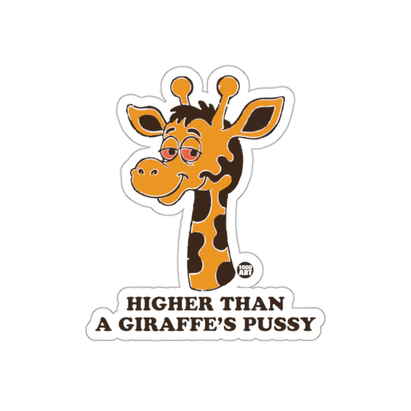 Load image into Gallery viewer, Higher Than a Giraffe's Pussy Sticker
