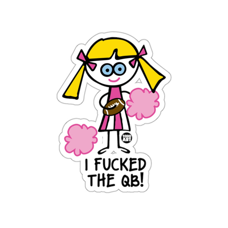 Load image into Gallery viewer, Funny Cheerleader I Fucked The QB Sticker
