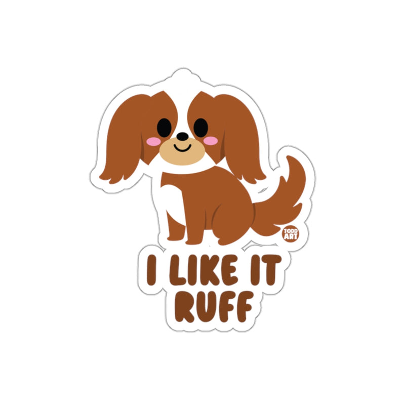Load image into Gallery viewer, I Like It Ruff Cute Dog Sticker
