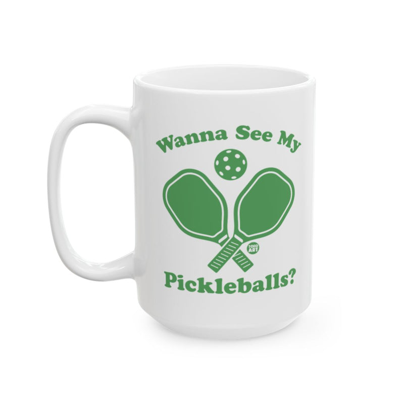Load image into Gallery viewer, Wanna See My Pickleballs Funny Mug
