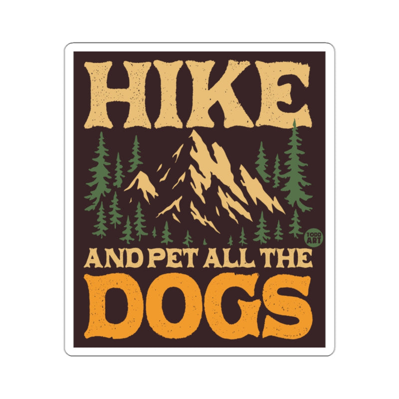 Load image into Gallery viewer, Hike And Pet All The Dogs Mountain Pine Trees 
