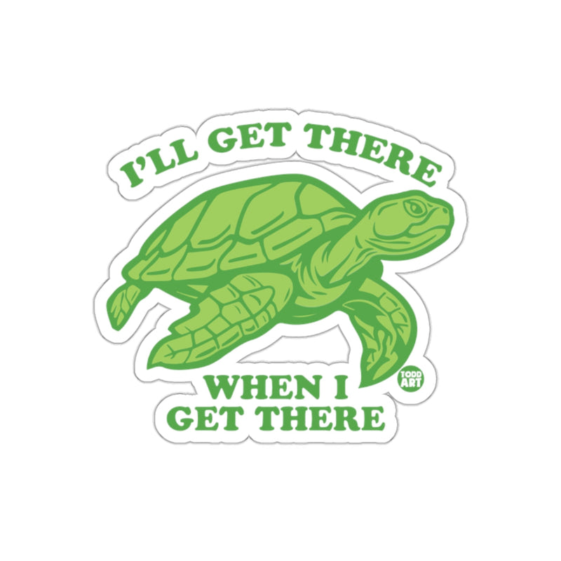 Load image into Gallery viewer, I'll Get There When I Get There Turtle Sticker
