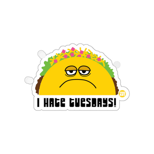 I Hate Tuesdays Sad Taco with Toppings Sticker